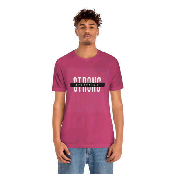 Strong Every Time Unisex Jersey Short Sleeve Tee - Image 39