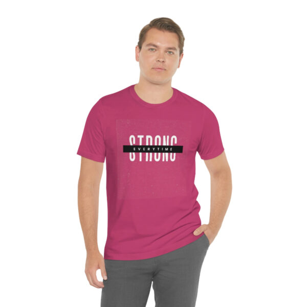 Strong Every Time Unisex Jersey Short Sleeve Tee - Image 41