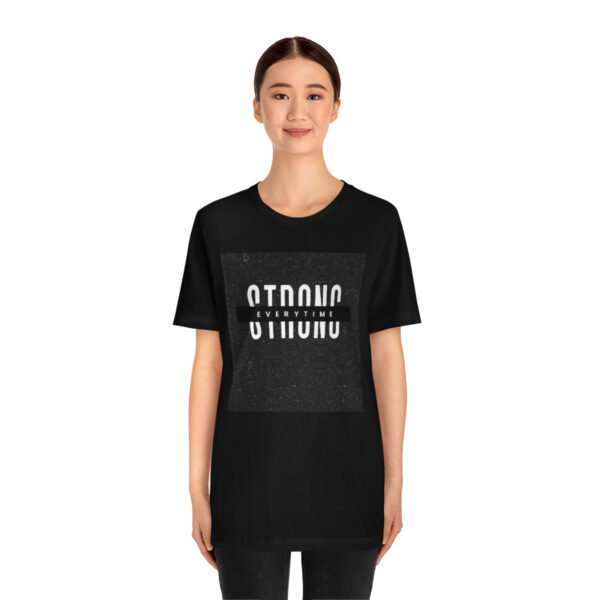 Strong Every Time Unisex Jersey Short Sleeve Tee - Image 20