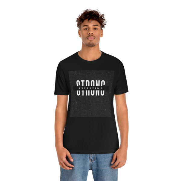 Strong Every Time Unisex Jersey Short Sleeve Tee - Image 21