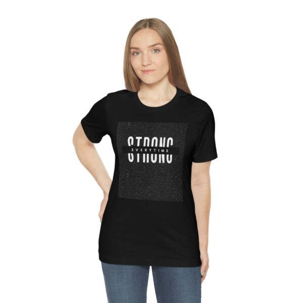 Strong Every Time Unisex Jersey Short Sleeve Tee - Image 22