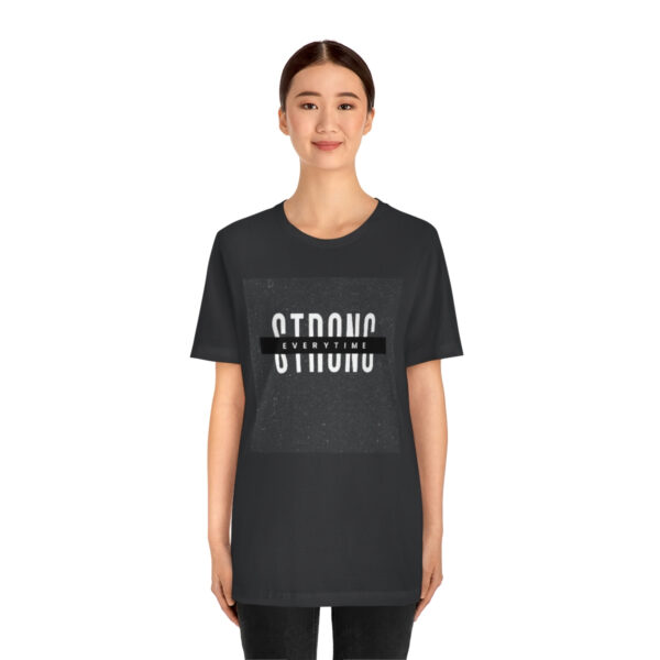 Strong Every Time Unisex Jersey Short Sleeve Tee - Image 2