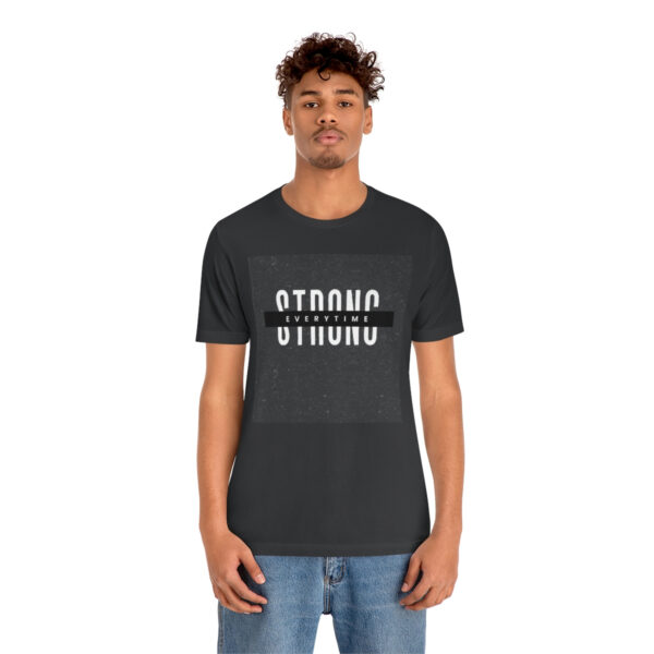 Strong Every Time Unisex Jersey Short Sleeve Tee - Image 3