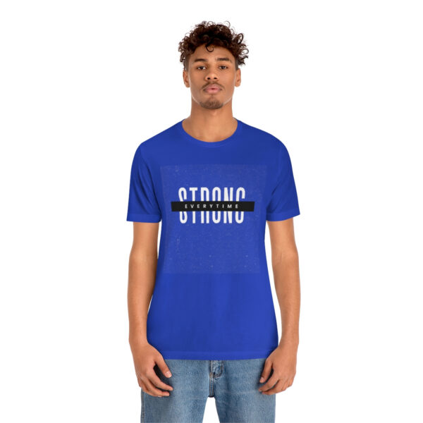 Strong Every Time Unisex Jersey Short Sleeve Tee - Image 30