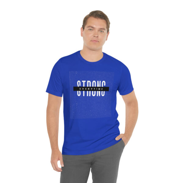 Strong Every Time Unisex Jersey Short Sleeve Tee - Image 32